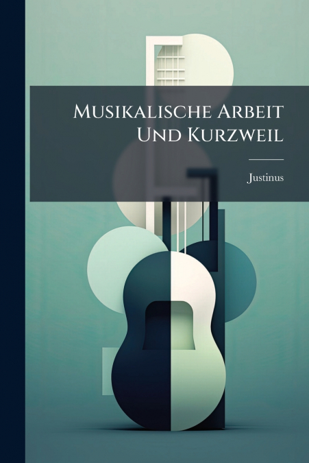 Musikalische Arbeit Und Kurzweil