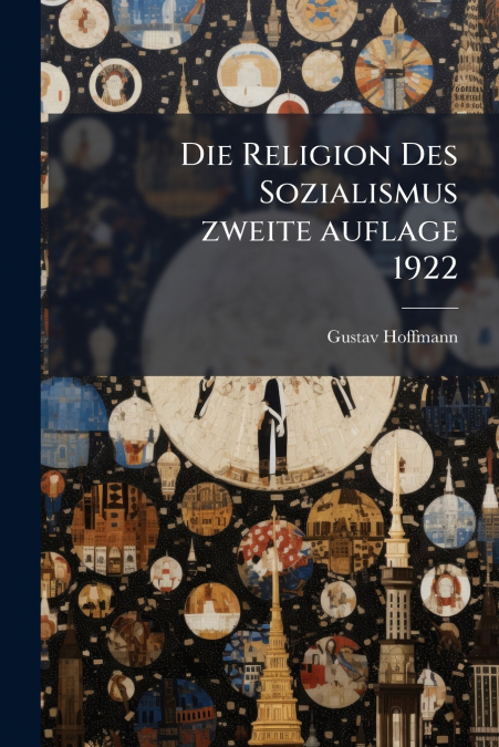 Die Religion Des Sozialismus zweite auflage 1922