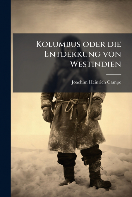 Kolumbus oder die Entdekkung von Westindien