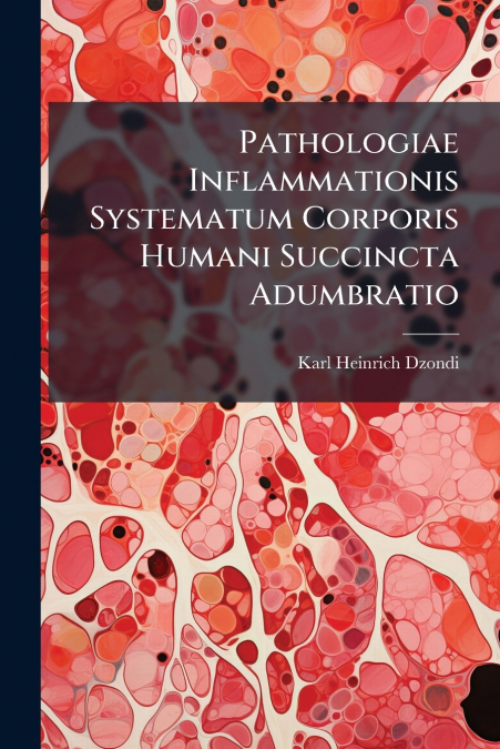 Pathologiae Inflammationis Systematum Corporis Humani Succincta Adumbratio
