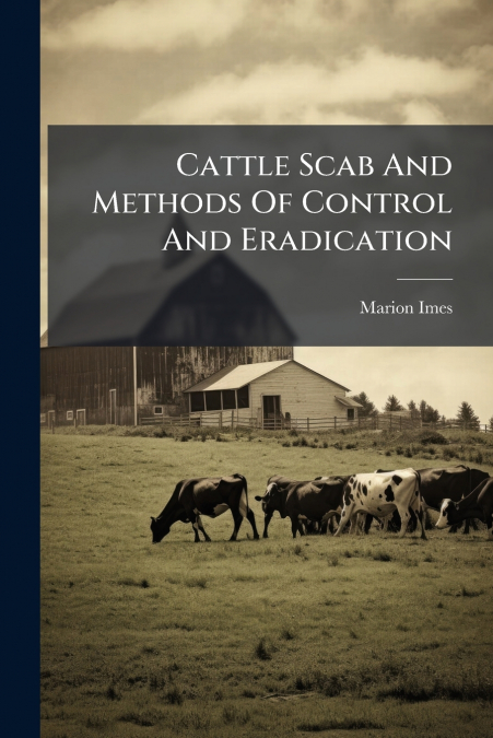 Cattle Scab And Methods Of Control And Eradication