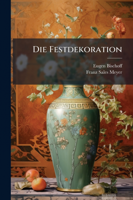 Die Festdekoration
