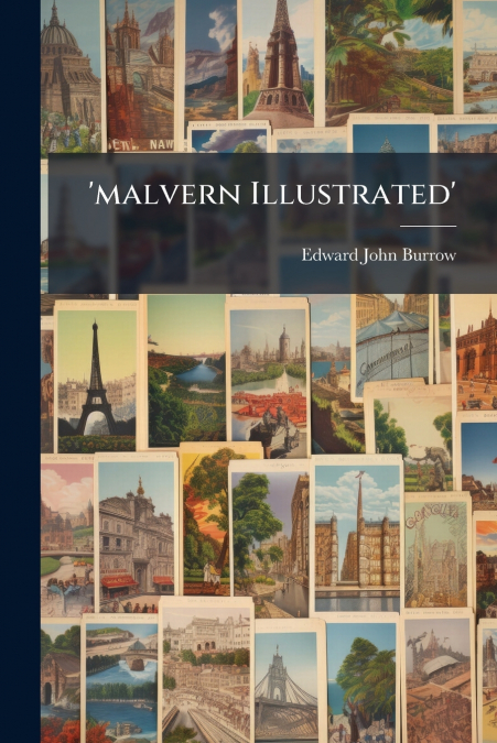 ’malvern Illustrated’