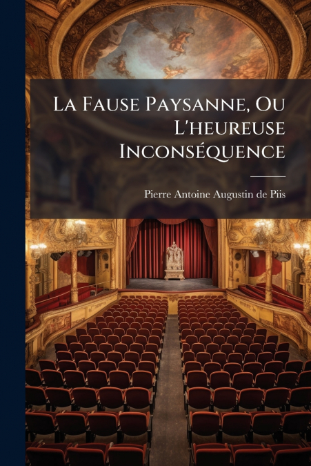 La Fause Paysanne, Ou L’heureuse Inconséquence