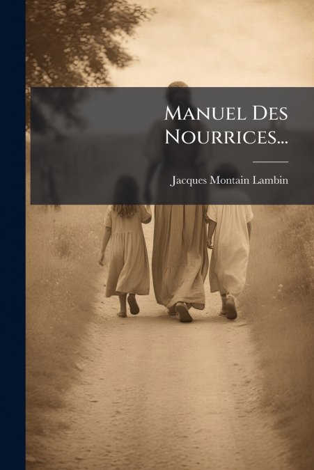 Manuel Des Nourrices...