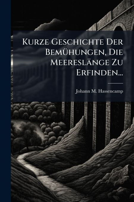 Kurze Geschichte Der Bemühungen, Die Meereslänge Zu Erfinden...