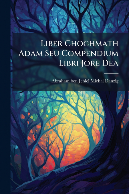 Liber Chochmath Adam Seu Compendium Libri Jore Dea