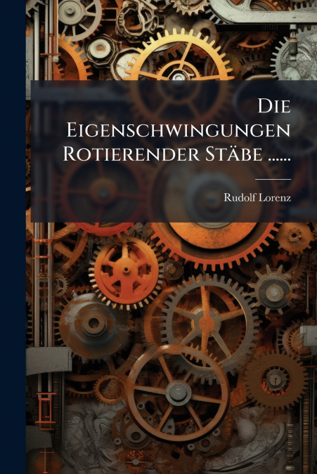 Die Eigenschwingungen Rotierender Stäbe ......