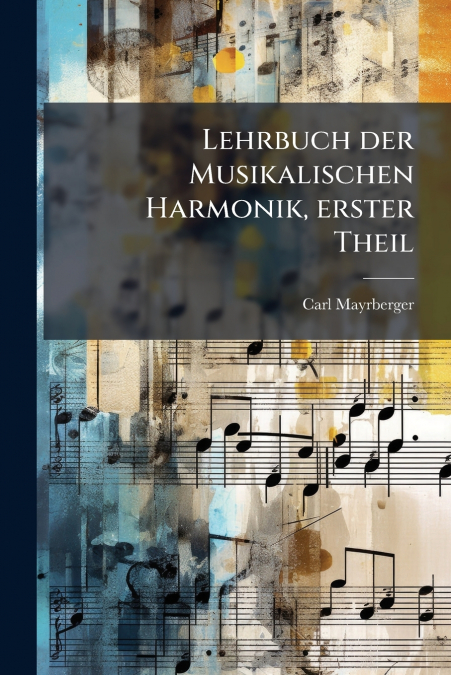 Lehrbuch der Musikalischen Harmonik, erster Theil