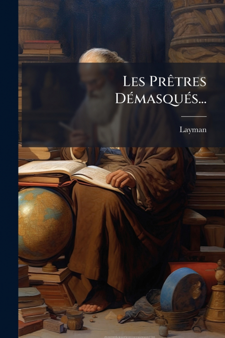 Les Prêtres Démasqués...
