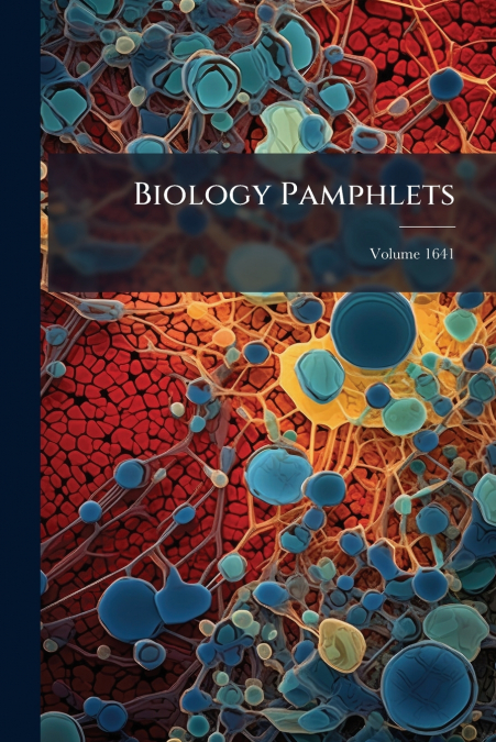 Biology Pamphlets; Volume 1641