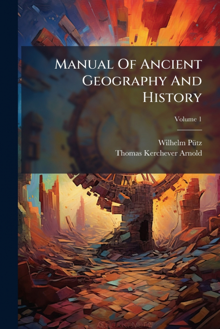 Manual Of Ancient Geography And History; Volume 1