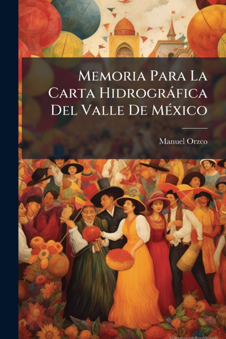 Memoria Para La Carta Hidrográfica Del Valle De México