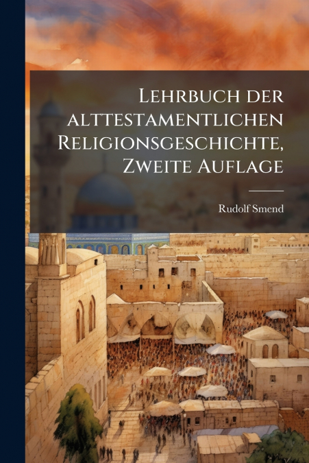 Lehrbuch der alttestamentlichen Religionsgeschichte, Zweite Auflage