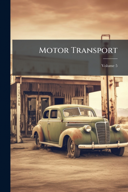 Motor Transport; Volume 5