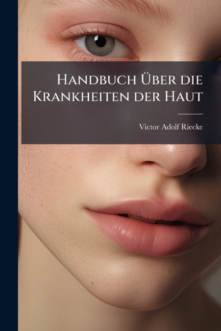 Handbuch Über die Krankheiten der Haut