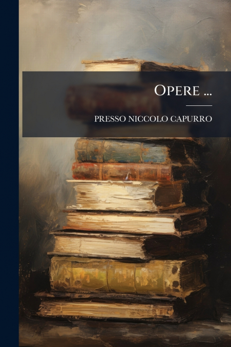 Opere ...