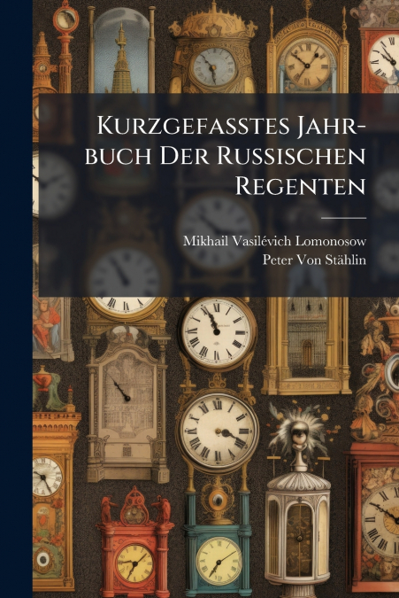 Kurzgefasstes Jahr-buch Der Russischen Regenten