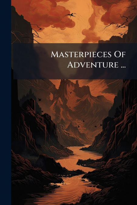 Masterpieces Of Adventure ...