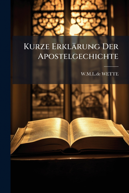 Kurze Erklärung Der Apostelgechichte