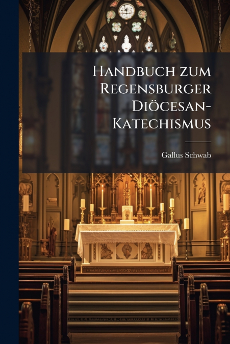 Handbuch zum Regensburger Diöcesan-Katechismus