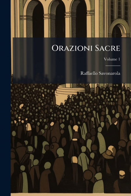 Orazioni Sacre; Volume 1