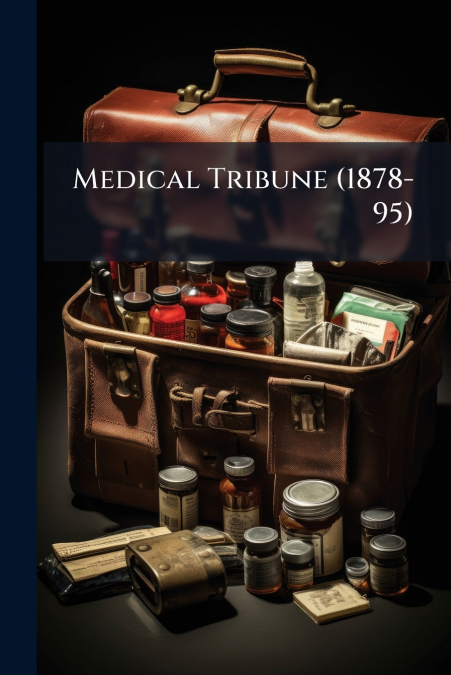 Medical Tribune (1878-95)