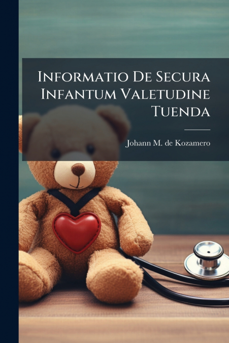 Informatio De Secura Infantum Valetudine Tuenda