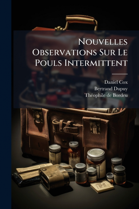 Nouvelles Observations Sur Le Pouls Intermittent