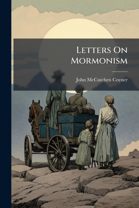 Letters On Mormonism