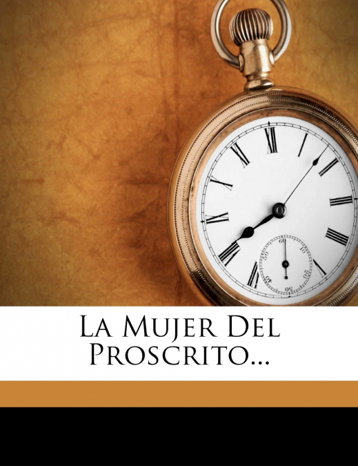 La Mujer Del Proscrito...