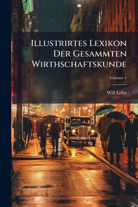 Illustrirtes Lexikon Der Gesammten Wirthschaftskunde