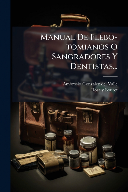 Manual De Flebo-tomianos O Sangradores Y Dentistas...