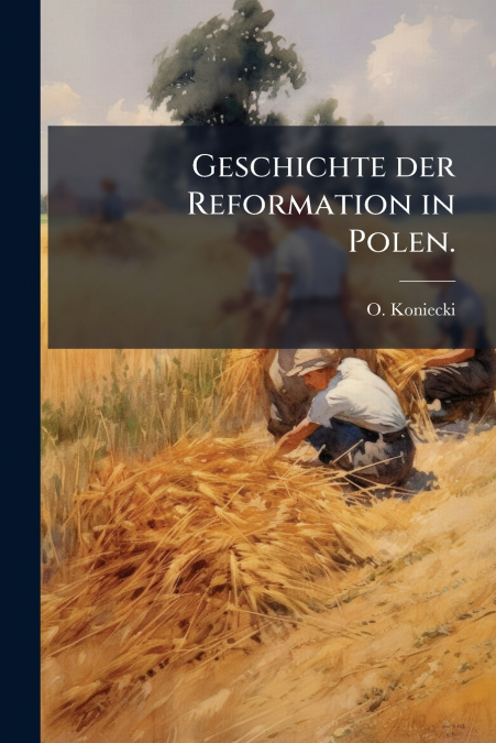 Geschichte der Reformation in Polen.