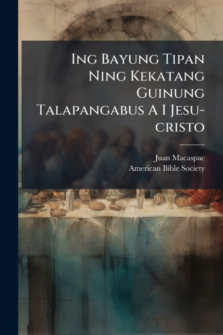 Ing Bayung Tipan Ning Kekatang Guinung Talapangabus A I Jesu-cristo