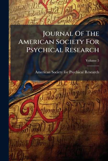 Journal Of The American Society For Psychical Research; Volume 5