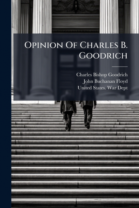 Opinion Of Charles B. Goodrich