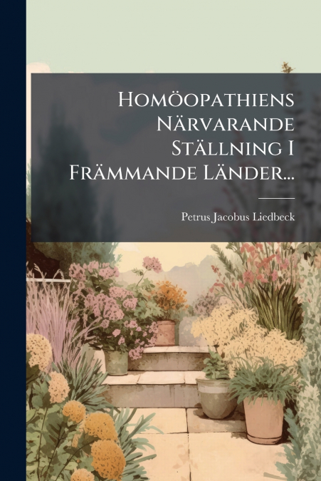 Homöopathiens Närvarande Ställning I Främmande Länder...