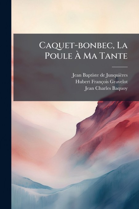 Caquet-bonbec, La Poule À Ma Tante