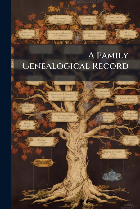 A Family Genealogical Record