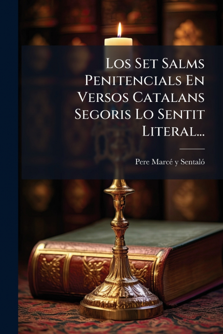 Los Set Salms Penitencials En Versos Catalans Segoris Lo Sentit Literal...