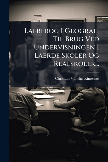 Laerebog I Geografi Til Brug Ved Undervisningen I Laerde Skoler Og Realskoler...