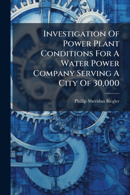Investigation Of Power Plant Conditions For A Water Power Company Serving A City Of 30,000