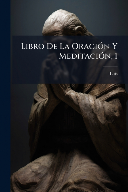 Libro De La Oración Y Meditación, 1