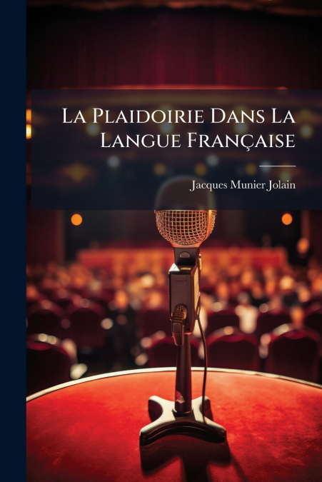 La Plaidoirie Dans La Langue Française