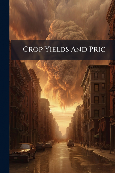 Crop Yields And Pric