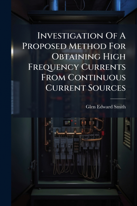 Investigation Of A Proposed Method For Obtaining High Frequency Currents From Continuous Current Sources