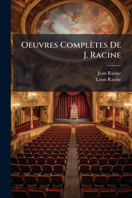 Oeuvres Complètes De J. Racine