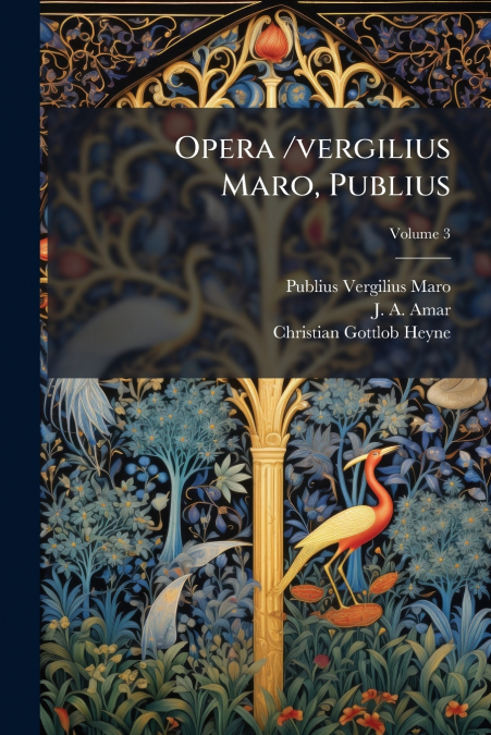 Opera /vergilius Maro, Publius; Volume 3