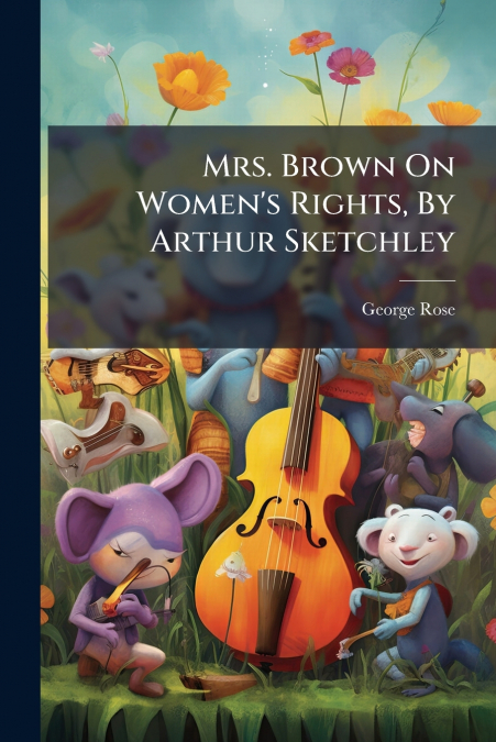 Mrs. Brown On Women’s Rights, By Arthur Sketchley
